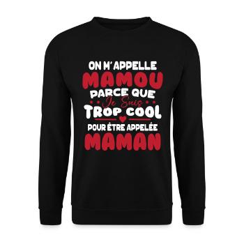 On M'appelle Mamou Parce que chui Trop Cool Maman - Sweat-shirt Unisexe - noir - Devant - Alina (178cm) & Michal (187cm)