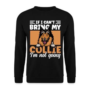 If I Can't Bring My Collie I'm Not Going Funny - Unisex Sweatshirt - black - Front - Alina (178cm) & Michal (187cm)
