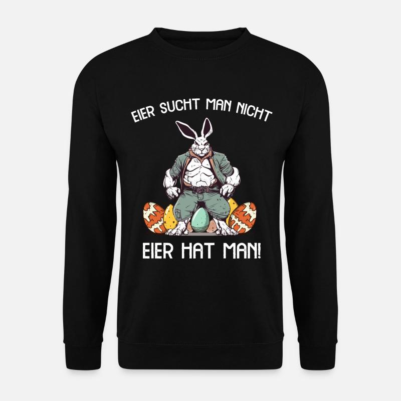 Eier sucht man nicht Eier hat man Hase Ostern - Unisex Pullover - Schwarz