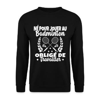 Né pour jouer au Badminton - Sweat-shirt Unisexe - noir - Devant - Alina (178cm) & Michal (187cm)