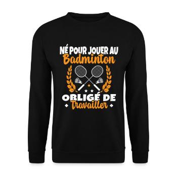 Né pour jouer au Badminton - Sweat-shirt Unisexe - noir - Devant - Alina (178cm) & Michal (187cm)