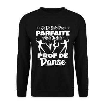 Femme Pas Parfaite Mais Prof De Danse Professeure - Sweat-shirt Unisexe - noir - Devant - Alina (178cm) & Michal (187cm)