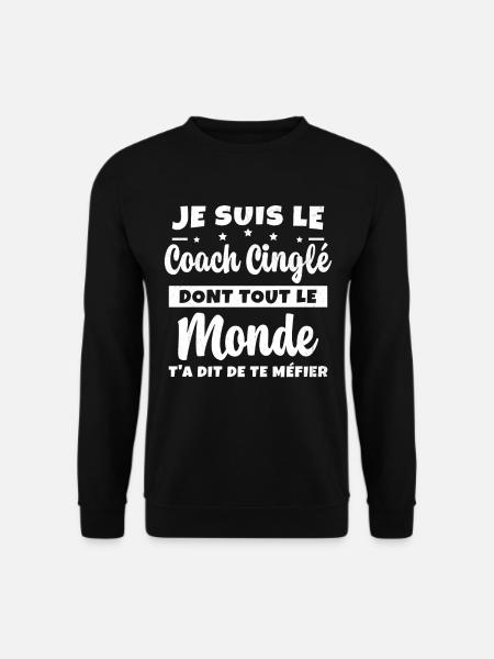 Coach Cinglé Humour Coaching Sportif Cadeau - Sweat-shirt Unisexe - noir