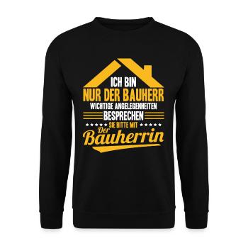 Nur Der Bauherr Wichtige Angelegenheiten Bauherrin - Unisex Pullover - Schwarz - Vorne - Alina (178cm) & Michal (187cm)