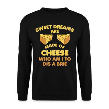 Sweet Dreams Are Made of Cheese Funny Cheese - Unisex Sweatshirt - black - Front - Alina (178cm) & Michal (187cm)