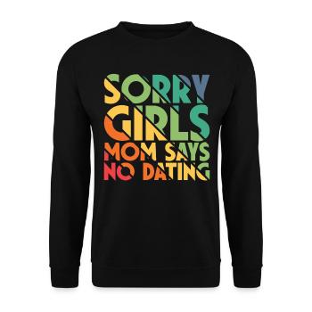 Sorry Girls Mom Sagt KeinDate Babyparty - Unisex Pullover - Schwarz - Vorne - Alina (178cm) & Michal (187cm)