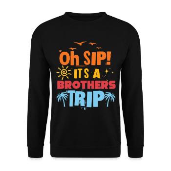 Geschwister Oh Sip Its A Brothers Trip - Unisex Sweatshirt - black - Front - Alina (178cm) & Michal (187cm)