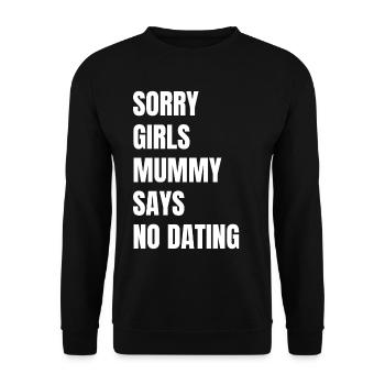 Sorry Girl Mom Says No Dating - Unisex Sweatshirt - black - Front - Alina (178cm) & Michal (187cm)