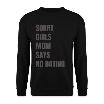 Sorry Girls Mom Sagt KeinDate Babyparty - Unisex Pullover - Schwarz - Vorne - Alina (178cm) & Michal (187cm)