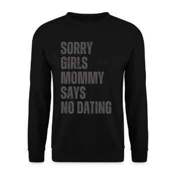 Sorry Girl Mom Says No Dating - Unisex Sweatshirt - black - Front - Alina (178cm) & Michal (187cm)