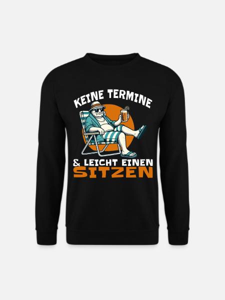 Keine Termine und leicht einen sitzen - Unisex Pullover - Schwarz