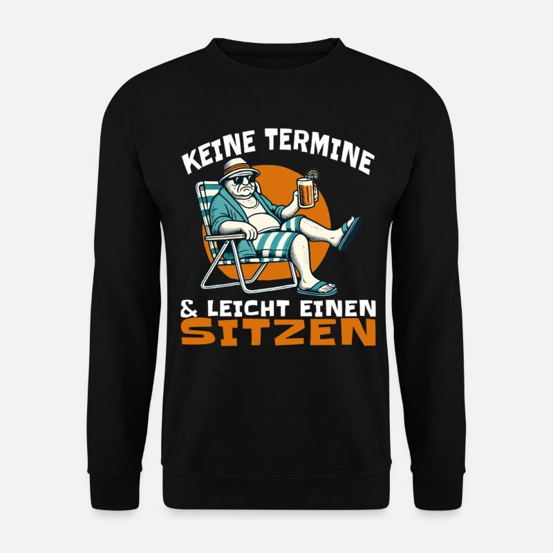Keine Termine und leicht einen sitzen - Unisex Pullover - Schwarz