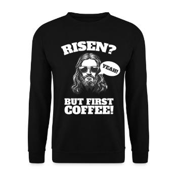 Risen Yeah But First Coffee Jesus Ostern - Unisex Pullover - Schwarz - Vorne - Alina (178cm) & Michal (187cm)