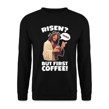 Risen Yeah But First Coffee Jesus Ostern - Unisex Pullover - Schwarz - Vorne - Alina (178cm) & Michal (187cm)