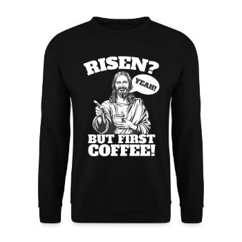 Risen Yeah But First Coffee Jesus Ostern - Unisex Pullover - Schwarz - Vorne - Alina (178cm) & Michal (187cm)