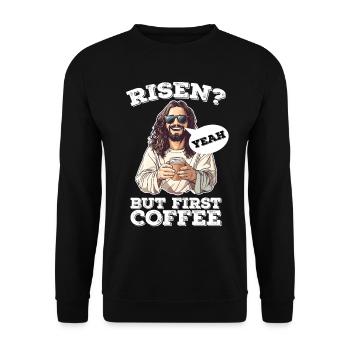 Risen Yeah But First Coffee Jesus Ostern - Unisex Pullover - Schwarz - Vorne - Alina (178cm) & Michal (187cm)