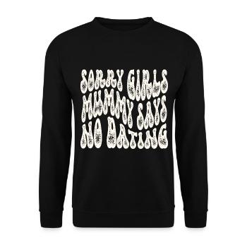 Sorry Girl Mom Says No Dating - Unisex Sweatshirt - black - Front - Alina (178cm) & Michal (187cm)
