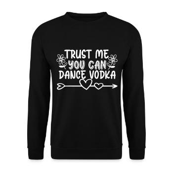 Trust Me You Can Dance Vodka - Lustiger Spruch - Unisex Pullover - Schwarz - Vorne - Alina (178cm) & Michal (187cm)