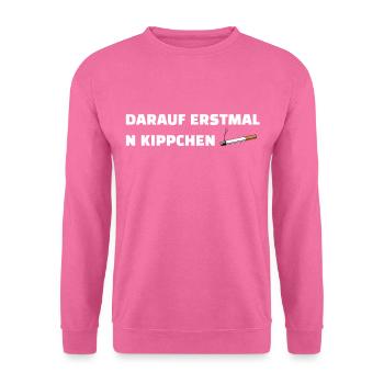Zigarette Spruch - Darauf erstmal n Kippchen - Unisex Pullover - Pink - Vorne