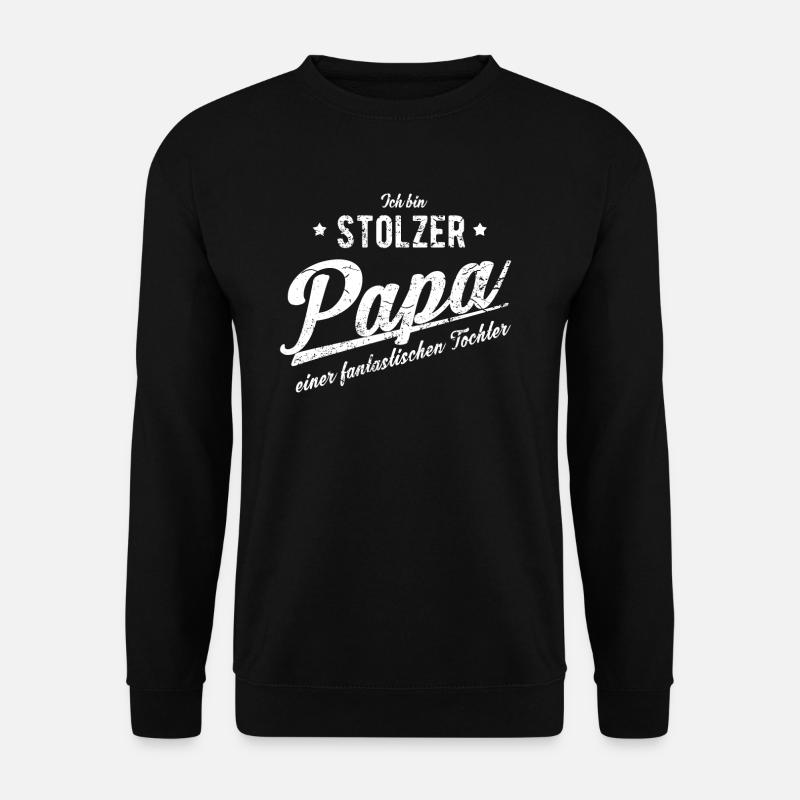 Stolzer Papa einer fantastischen Tochter- Geschenk - Unisex Pullover - Schwarz