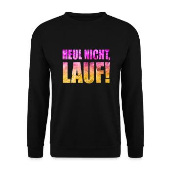 Heul nicht, Lauf! - Laufen, Joggen, Sport, Rennen - Unisex Pullover - Schwarz - Vorne - Alina (178cm) & Michal (187cm)