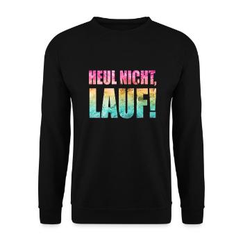 Heul nicht, Lauf! - Laufen, Joggen, Sport, Rennen - Unisex Pullover - Schwarz - Vorne - Alina (178cm) & Michal (187cm)