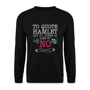 To quote Hamlet Act III, Scene III, Line 87 - NO - Unisex Pullover - Schwarz - Vorne - Alina (178cm) & Michal (187cm)