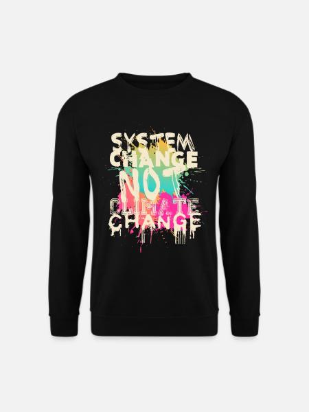 System Change - not Climate Change - Unisex Pullover - Schwarz
