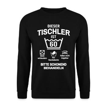 Tischler 60. Geburtstag Lustig 60 Jahre - Unisex Pullover - Schwarz - Vorne - Alina (178cm) & Michal (187cm)