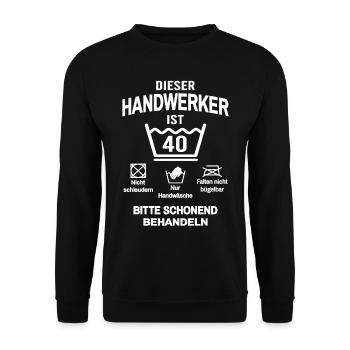 40. Geburtstag Handwerker Lustig 40 Jahre - Unisex Pullover - Schwarz - Vorne - Alina (178cm) & Michal (187cm)