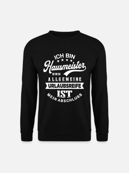 Hausmeister Urlaub Lustiges Facility Manager - Unisex Pullover - Schwarz