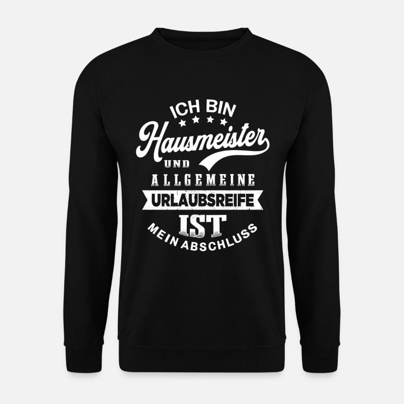 Hausmeister Urlaub Lustiges Facility Manager - Unisex Pullover - Schwarz