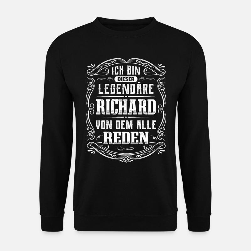 Ich bin dieser legendäre Richard - Unisex Pullover - Schwarz