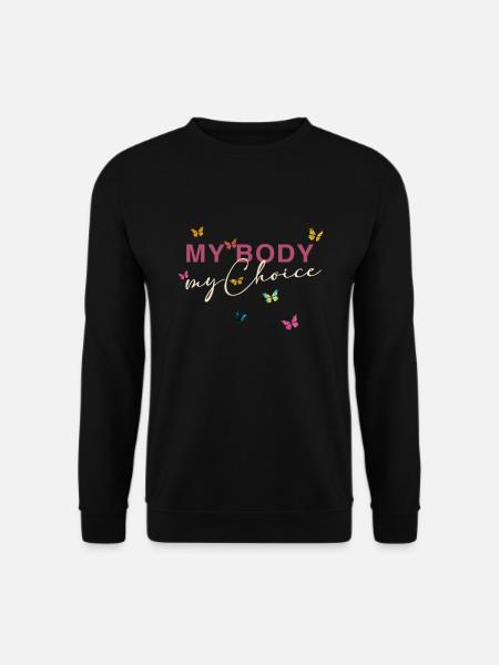 My Body - My Choice - Unisex Sweatshirt - black