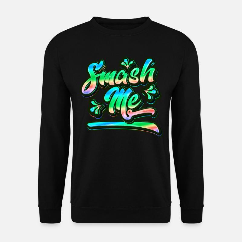Smash Me | Jugendwort 2022 - Unisex Sweatshirt - black