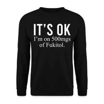 C’est bon » Je prends 500mg de Fukitol Funny Sarcasm - Sweat-shirt Unisexe - noir - Devant - Alina (178cm) & Michal (187cm)