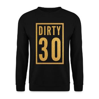 Dirty 30 30th Birthday - Unisex Sweatshirt - black - Front - Alina (178cm) & Michal (187cm)
