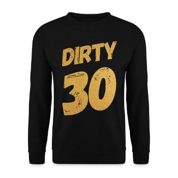 Dirty 30 30th Birthday - Unisex Sweatshirt - black - Front - Alina (178cm) & Michal (187cm)