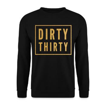 Dirty Thirty 30. Geburtstag - Unisex Pullover - Schwarz - Vorne - Alina (178cm) & Michal (187cm)