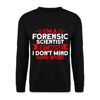 Harte Arbeit macht mir nichts aus Forensische Wiss - Unisex Pullover - Schwarz - Vorne - Alina (178cm) & Michal (187cm)
