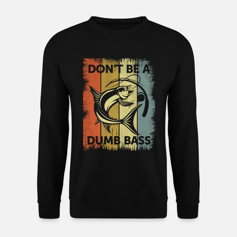 Sei kein dummer Barsch - Funny Fishing Dad - Unisex Pullover - Schwarz