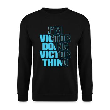 Je suis Victor Doing Victor Chose Drôle Nom Victor - Sweat-shirt Unisexe - noir - Devant - Alina (178cm) & Michal (187cm)