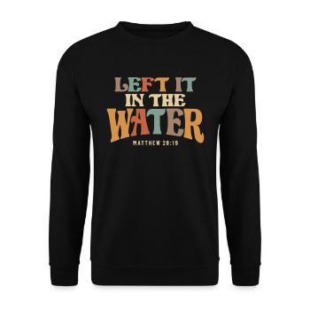 Lass es im Wasser Taufe Glaube - Unisex Pullover - Schwarz - Vorne - Alina (178cm) & Michal (187cm)