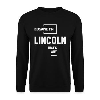 Because I'm Lincoln That's Why Name Lincoln - Unisex Sweatshirt - black - Front - Alina (178cm) & Michal (187cm)
