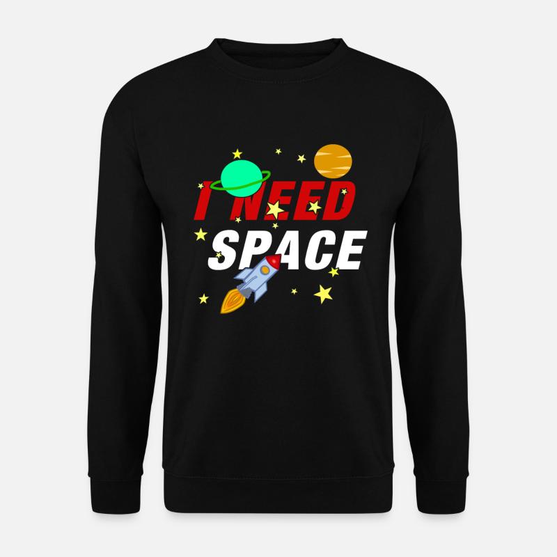 I Need Space Rakete Raumschiff Weltraum Weltall - Unisex Pullover - Schwarz