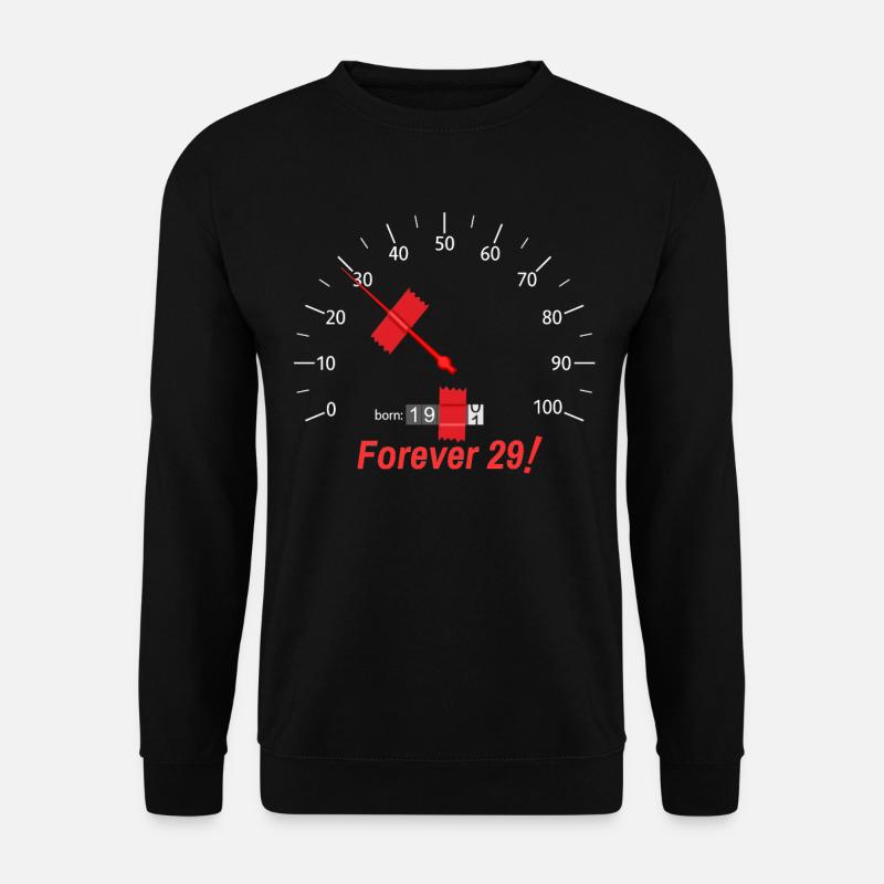 Forever 29! Festgeklebter Geburtstags-Tachometer - Unisex Pullover - Schwarz
