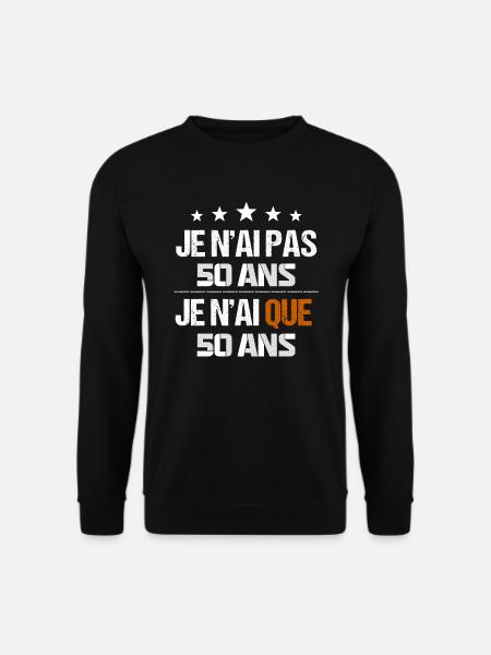 Je n'ai pas 50 ans - Sweat-shirt Unisexe - noir