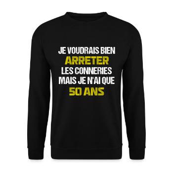 Arrêter les conneries à 50 ans - Sweat-shirt Unisexe - noir - Devant - Alina (178cm) & Michal (187cm)