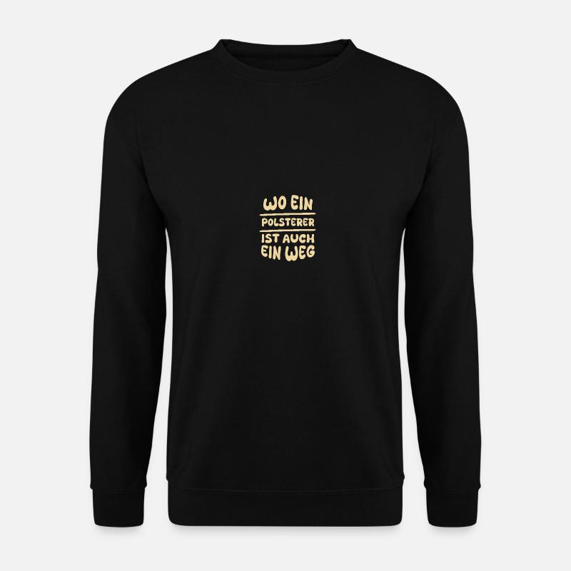 Geschenk für Polsterer - Unisex Pullover - Schwarz