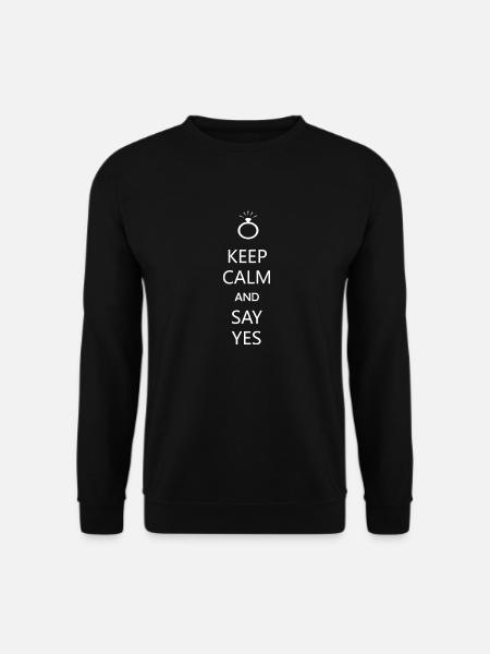 Keep calm and say yes - Marry Me - Unisex Sweatshirt - black